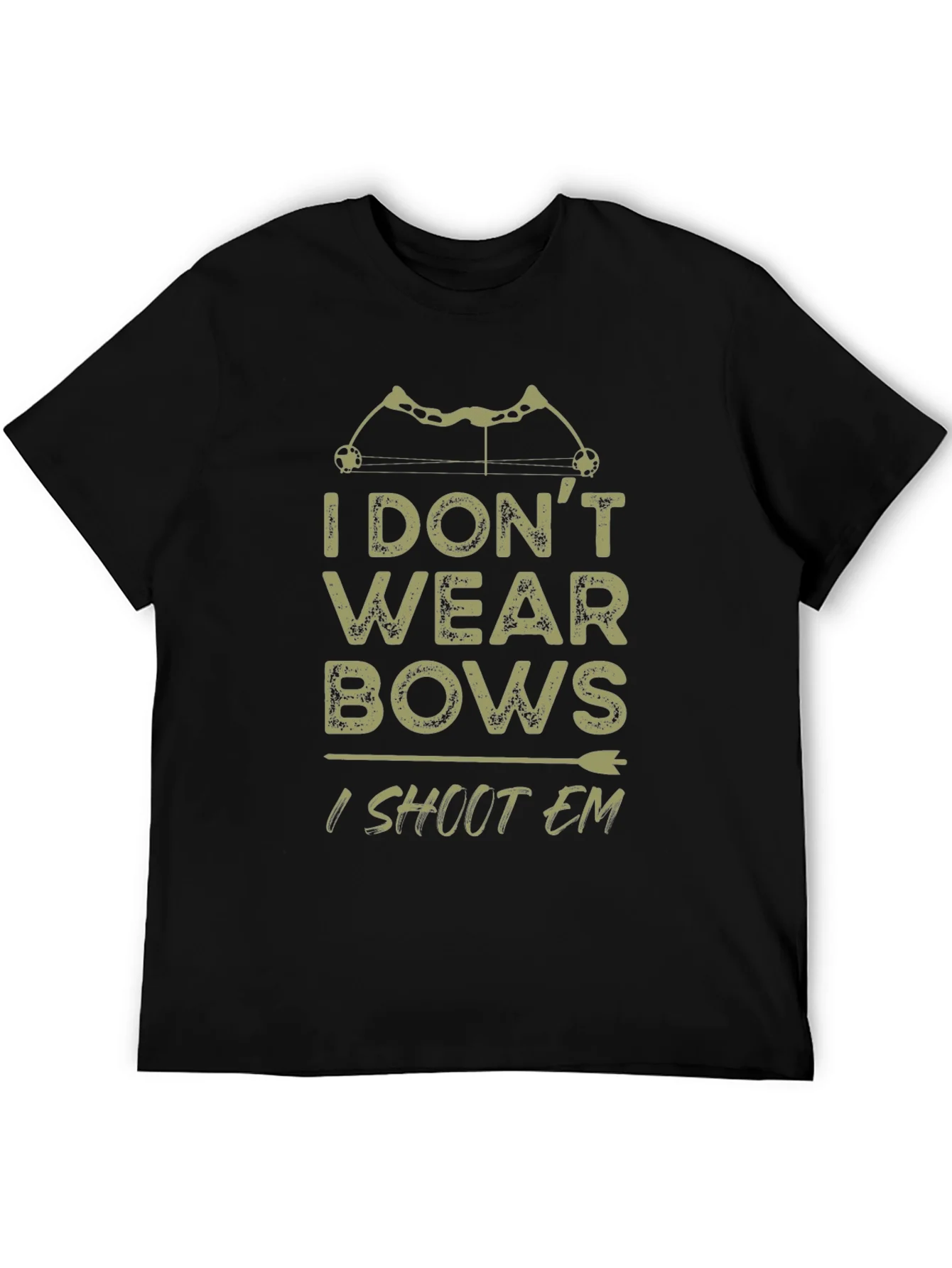 Archery Bows T-Shirt - I Dont Wear Bows I Shoot Em