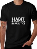 Habit Persistence in Practice T-Shirt - Black
