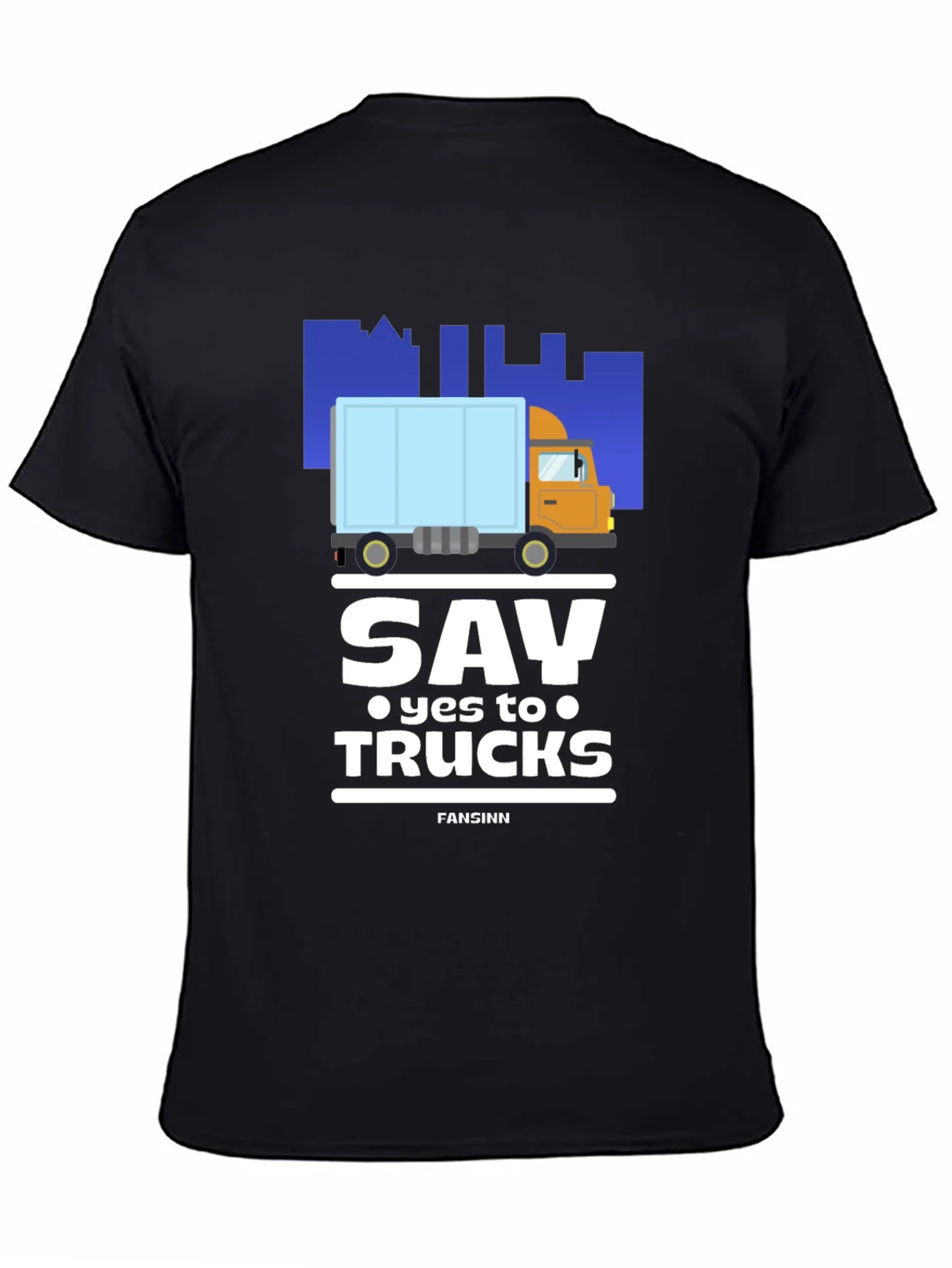 Say Yes to Trucks T-Shirt - Funny Truck Lover Tee