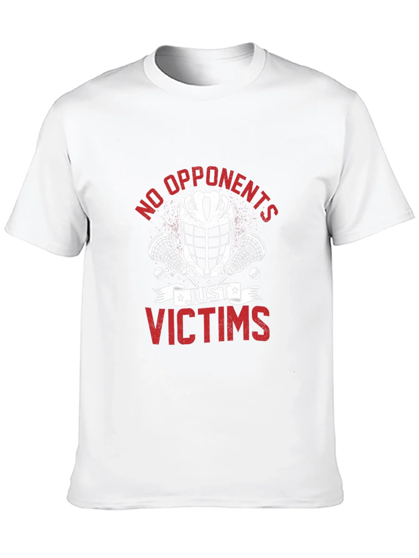 No Opponents Just Victims Lacrosse T-Shirt