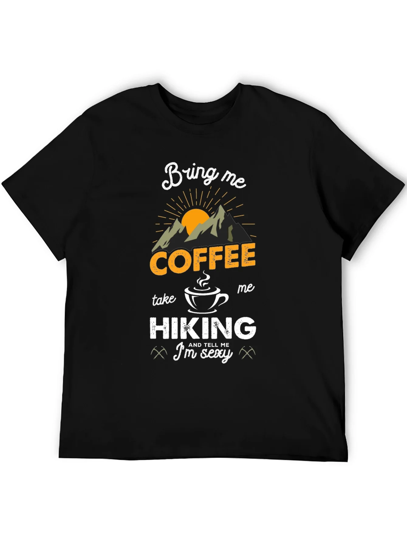 Coffee & Hiking Graphic Tee - Im Sexy Funny Mens Shirt